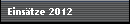 Eins�tze 2012
