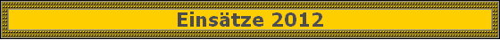 Eins�tze 2012