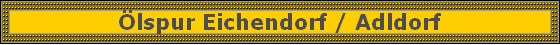 �lspur Eichendorf / Adldorf
